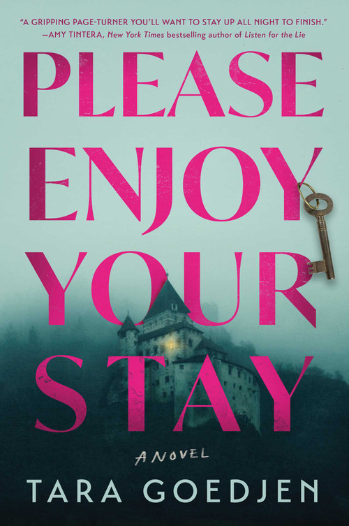 Please Enjoy Your Stay (A Novel) by Tara Goedjen, 9781668217115