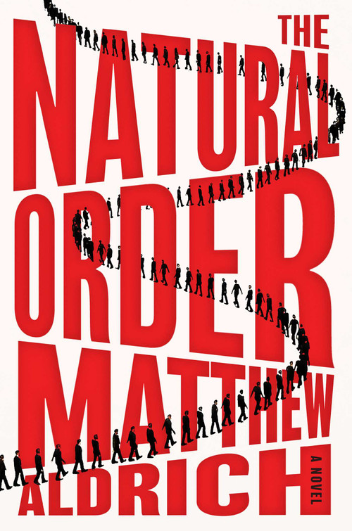 The Natural Order (A Novel) by Matthew Aldrich, 9781668217399