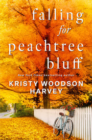 Falling for Peachtree Bluff by Kristy Woodson Harvey, 9781668219300