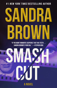 Smash Cut (A Novel) by Sandra Brown, 9781668219447