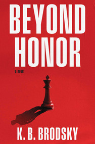 Beyond Honor (A Novel) by K.B. Brodsky, 9781668229781