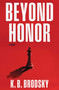 Beyond Honor (A Novel) by K.B. Brodsky, 9781668229781
