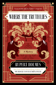 Where the Truth Lies (A Mystery) by Rupert Holmes, 9781668234006