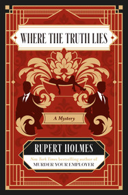 Where the Truth Lies (A Mystery) by Rupert Holmes, 9781668234006