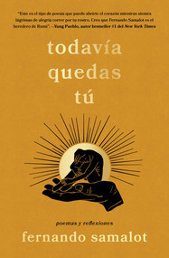 todavía quedas tú/you still have yourself (poemas y reflexiones) (Spanish Edition) by Fernando Samalot, 9781668239643