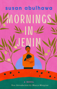 Mornings in Jenin (A Novel) by susan abulhawa, 9781668242070