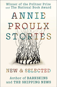 New and Selected Stories by Annie Proulx, 9781668243206