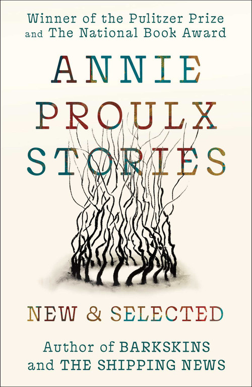 New and Selected Stories by Annie Proulx, 9781668243206