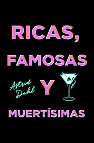 Las Ricas, Famosas y Muertísimas, Spanish-language edition of The Really Dead Wives of New Jersey (Una novela) by Astrid Dahl, 9781668250211