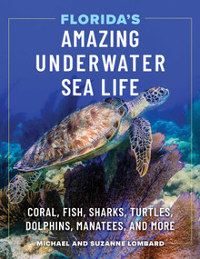 Florida's Amazing Underwater Sea Life (Coral, Fish, Sharks, Turtles, Dolphins, Manatees, and More) by Mike Lombard, Suzanne Lombard, 9781683343776