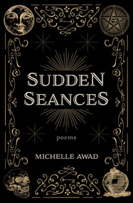 Sudden Seances (Poems) by Michelle Awad, 9781771684767