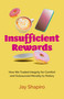 Insufficient Rewards (How We Traded Integrity for Comfort and Outsourced Morality to History) by Jay Shapiro, 9781803419985
