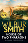 House of Two Pharaohs by Wilbur Smith, 9781806172252