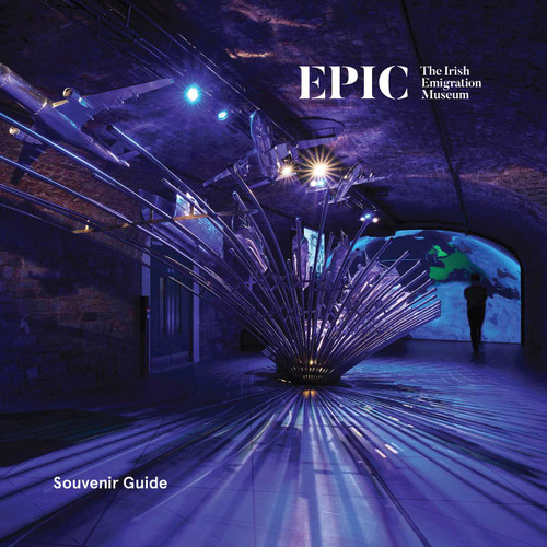 EPIC The Irish Emigration Museum (Ireland Never Leaves You) by Nathan Mannion, 9781836360452