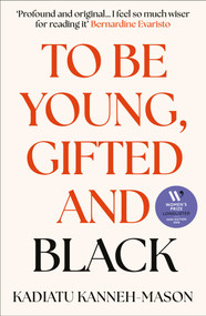 To Be Young, Gifted and Black (Longlisted for the 2026 Women's Prize for Non-Fiction) by Kadiatu Kanneh-Mason, 9781836432289