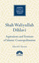 Shah Waliyullah Dihlavi (Aspirations and Tensions of Islamic Cosmopolitanism) by SherAli Tareen, 9781836432418