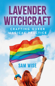 Lavender Witchcraft (Crafting Queer Magical Practice) by Sam Wise, 9781917704892