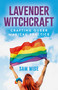 Lavender Witchcraft (Crafting Queer Magical Practice) by Sam Wise, 9781917704892