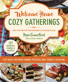 Welcome Home Cozy Gatherings (Easy Meals for Family Dinners, Potlucks, Meal Trains & Tailgating) by Hope Comerford, Bonnie Matthews, 9781964219356