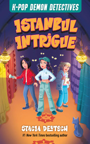 Istanbul Intrigue (Mystery Stories for K-Pop Fans (Book 6)) by Stacia Deutsch, 9781965636657