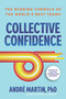Collective Confidence (The Winning Formula of the World's Best Teams) by Andre Martin, 9781966280088
