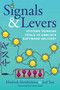 Signals & Levers (Systems Thinking Tools to Unblock Software Delivery) by Elisabeth Hendrickson, Joel Tosi, 9781966280293