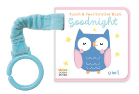 Touch & Feel Stroller Book - Goodnight by Little Genius Books, 9781968522278