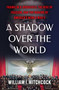 A Shadow Over the World (Franklin D. Roosevelt, the Rise of Fascism, and the Making of America's World War II) by William I Hitchcock, 9781982157722