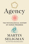 Agency (The Psychological History of Human Progress) by Martin E. P. Seligman, 9781982190644