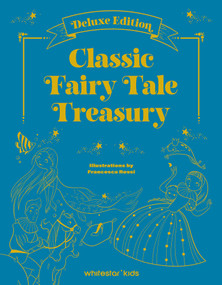 Classic Fairy Tale Treasury (By Charles Perrault, Hans Christian Andersen, and the Brothers Grimm) by Francesca Rossi, 9788854422018