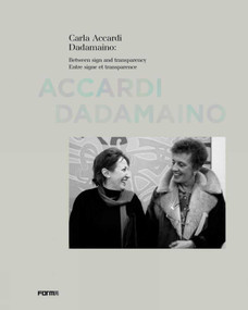 Carla Accardi Dadamaino: Between signs and transparency by Margit Rowell, Jean-Pierre Criqui, Valérie Costa, Elizabeth Bertier, 9788855210713
