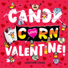 Candy Corn Valentine! by Jonathan Fenske, Jonathan Fenske, 9798347102143