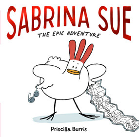 Sabrina Sue The Epic Adventure by Priscilla Burris, Priscilla Burris, 9798347103287