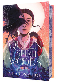 The Queen of the Spirit Woods by Sharon Choe, 9798347106462