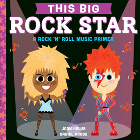 This BIG Rock Star (A Rock 'n' Roll Music Primer) by Joan Holub, Daniel Roode, 9798347107575