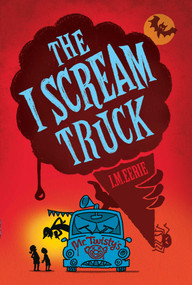 The I Scream Truck by I. M. Eerie, 9798347107988