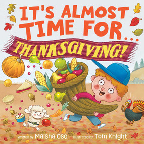 It's Almost Time for . . . Thanksgiving! by Maisha Oso, Tom Knight, 9798347108015