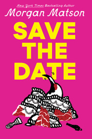 Save the Date by Morgan Matson, 9798347112449