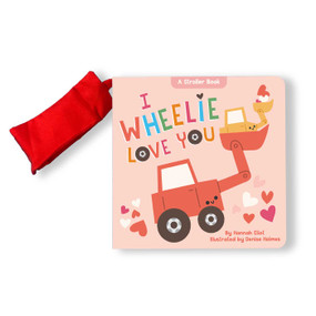 I Wheelie Love You (A Stroller Book) by Hannah Eliot, Denise Holmes, 9798347112517
