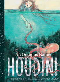 An Octopus Named Houdini by Zana Fraillon, Corinna Luyken, 9798347114757