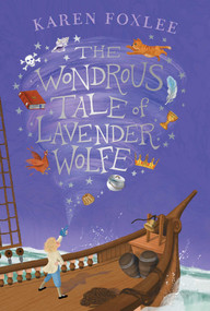 The Wondrous Tale of Lavender Wolfe by Karen Foxlee, Martina Heiduczek, 9798347114795
