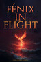 Fénix in Flight by Latorre Moore Luna, 9798894410555