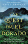 The Quest for El Dorado (Sir Walter Ralegh and the Search for the City of Gold) by David Gibbins, 9798897101863