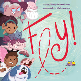 Fly! by Becky Scharnhorst, Estrela Lourenço, 9781250453808