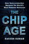 Chip Age (How Semiconductors Became the World's Most Powerful Resource) by Rakesh Kumar, 9781493096145