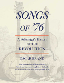 Songs of '76 (A Folksinger's History of the Revolution) by Oscar Brand, 9781493098408