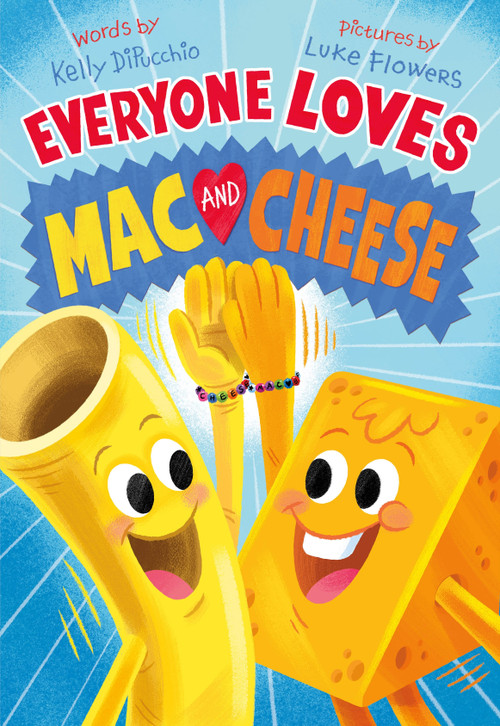 Everyone Loves Mac and Cheese by Kelly DiPucchio, Luke Flowers, 9780374394103