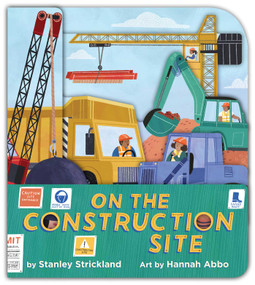 On the Construction Site (A Truck-Shaped Novelty Board Book for Toddlers) by Stanley Strickland, Hannah Abbo, 9781499818376