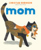 Mom by Christian Robinson, Christian Robinson, 9781250397270