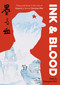 Ink & Blood (Poetry and Power in the Lives of Emperor Li Yu and Chairman Mao) by Chun Yu, Sung yoon Choi, 9781596431461